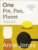 One : Pot, Pan, Planet: A Greener Way to Cook for You, Your Family and the Planet