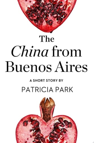 China from Buenos Aires: A Short Story from the Collection, Reader, I Married Him