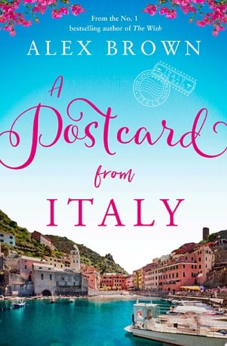A Postcard from Italy: The No.1 bestseller returns with her most uplifting, heartwarming romance yet (Postcard series, Book 1)
