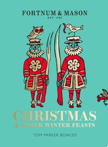 Fortnum and Mason: Christmas and Other Winter Feasts