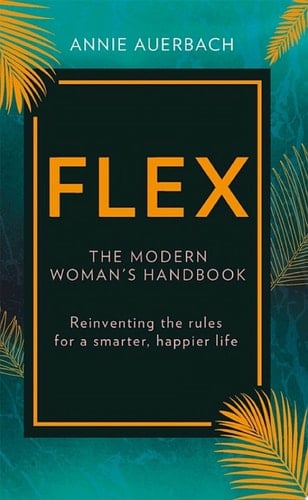 Flex: The Modern Woman’s Handbook