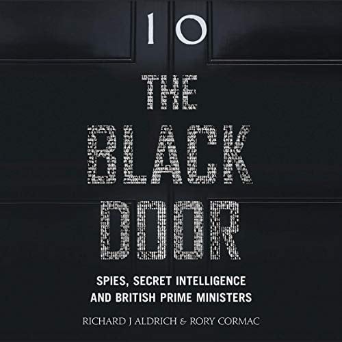 The Black Door: Spies, Secret Intelligence and British Prime Ministers