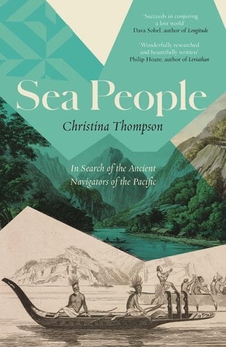 Sea People In Search of the Ancient Navigators of the Pacific