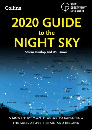 2020 Guide to the Night Sky: A month-by-month guide to exploring the skies above Britain and Ireland