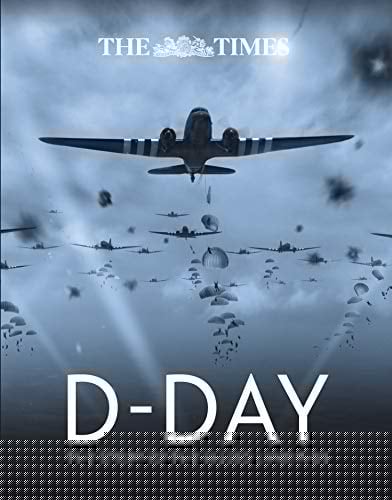 The Times D-Day The Story of the Allied Landings