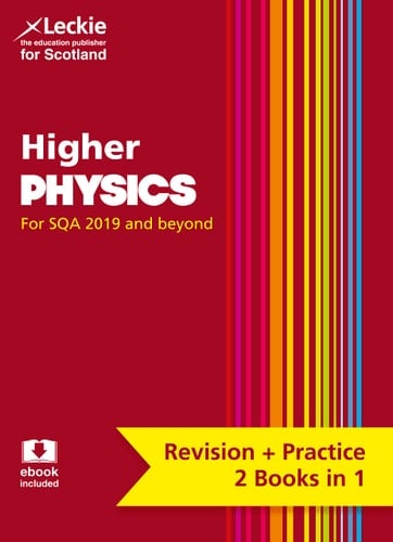 Complete Revision and Practice SQA Exams – Higher Physics Complete Revision and Practice: Revise Curriculum for Excellence SQA Exams