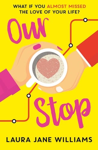 Our Stop: The funny, romantic and feel-good top fiction bestseller – a perfect, escapist read