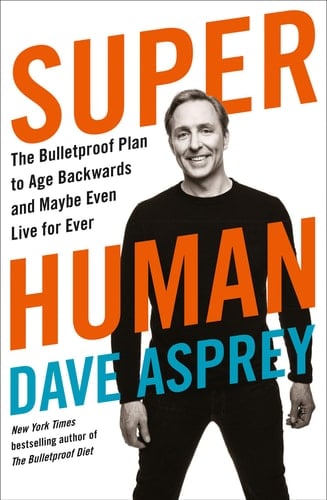 Fast This Way & Super Human By Dave Asprey 2 Books Collection Set