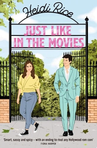 Just Like in the Movies: A laugh out loud, enemies to lovers, opposites attract, romantic comedy perfect for the summer!