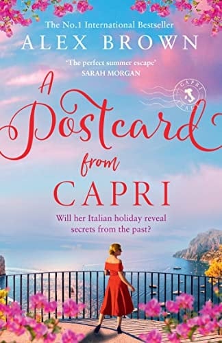 A Postcard from Capri: a sweeping, emotional, escapist romance from the internationally bestselling author of A POSTCARD FROM ITALY (Book 3)