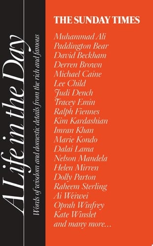 The Sunday Times A Life in the Day: Words of wisdom and domestic details from the rich and famous