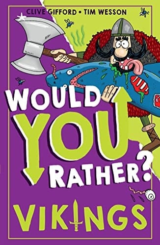 Vikings: A new illustrated children’s book on history, filled with hilarious facts (Would You Rather?) (Book 2)