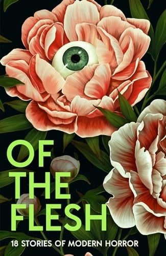Of the Flesh: 18 Stories of Modern Horror
