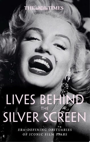 The Times Lives Behind the Silver Screen: Era-defining obituaries of iconic film stars