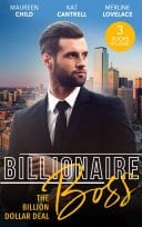 Billionaire Boss : the Billion Dollar Deal: An Outrageous Proposal / Matched to a Billionaire / a Business Engagement
