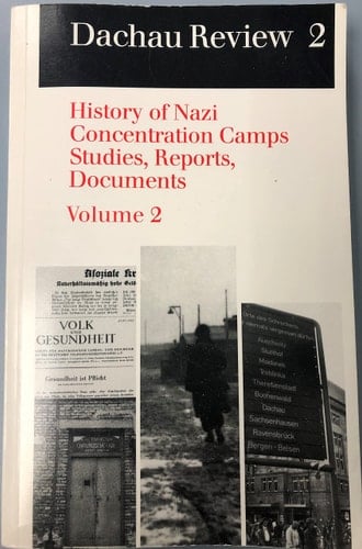 Dachau Review 2: History of Nazi Concentration Camps Studies, Reports, Documents (Volume 2)