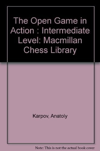 THE OPEN GAME IN ACTION (INTERMEDIATE) (Macmillan Chess Library)