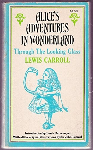 Alice's Adventures in Wonderland and Through the Looking Glass