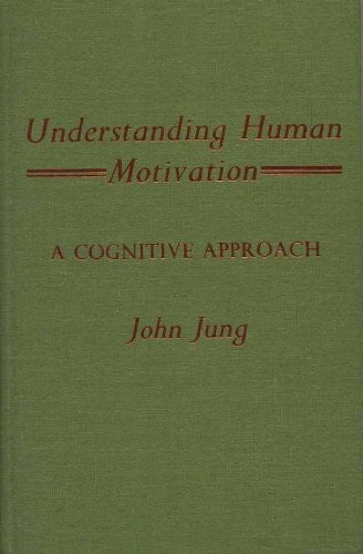 Understanding Human Motivation: A Cognitive Approach