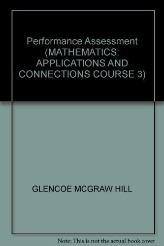 Performance Assessment (MATHEMATICS: APPLICATIONS AND CONNECTIONS COURSE 3)