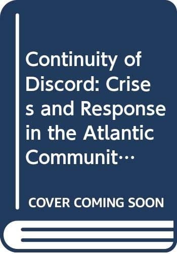 Continuity of discord: Crises and responses in the Atlantic community