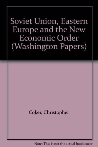 The Soviet Union, Eastern Europe, and the new international economic order (The Washington papers)