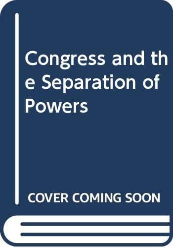 Congress and the separation of powers