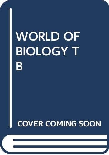 WORLD OF BIOLOGY TB --1995 publication.