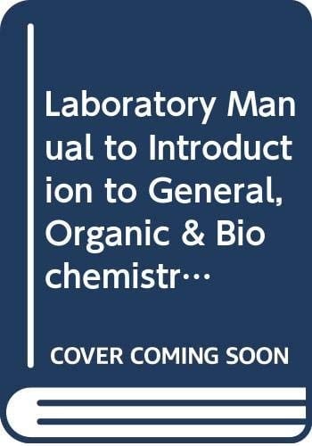Laboratory Manual to Introduction to General, Organic & Biochemistry