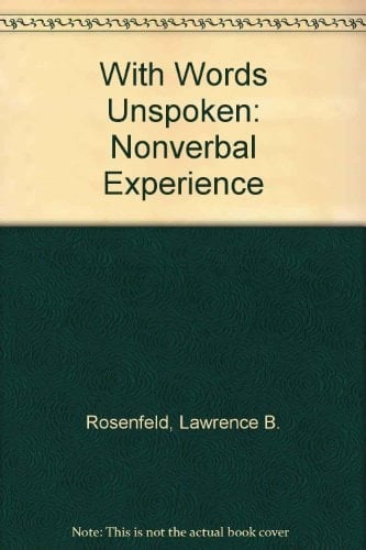 With words unspoken: The nonverbal experience