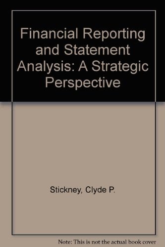 Financial Reporting and Statement Analysis: A Strategic Perspective