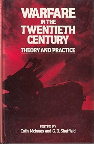 Warfare in the Twentieth Century; Theory and Practice