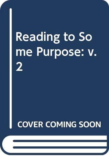 Reading to Some Purpose: v. 2