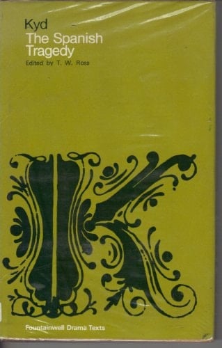 The Spanish tragedy; (Fountainwell drama texts, 6)