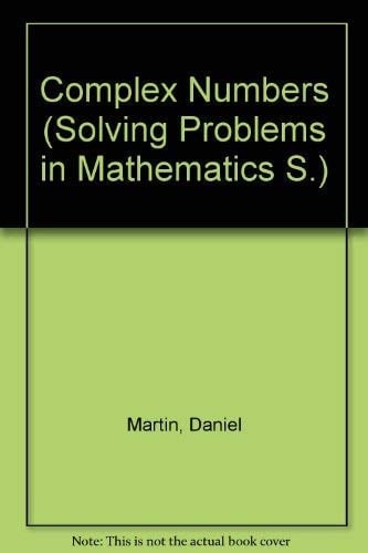 Complex Numbers (Solving Problems in Mathematics)