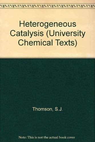 Heterogeneous Catalysis (University Chemical Texts)