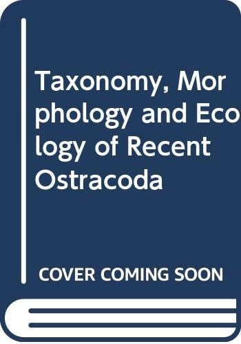 The taxonomy, morphology and ecology of recent Ostracoda;