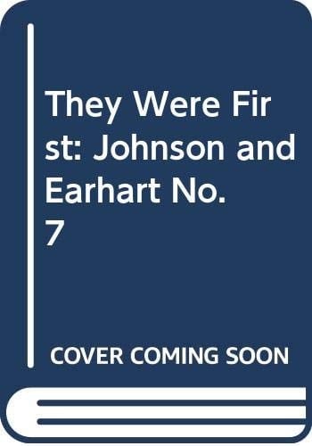 Johnson. Earhart (They Were First)