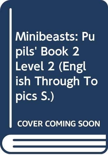 Minibeasts: Level 2, Pupil's Book (English Through Topics)