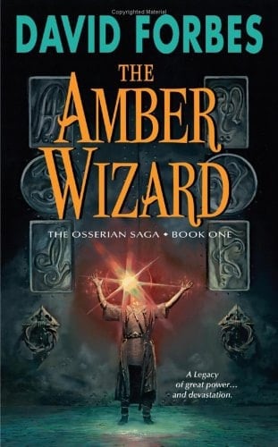 The Amber Wizard The Osserian Saga: Book One