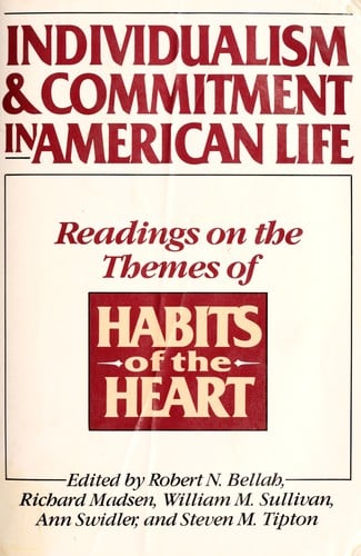 Individualism and Commitment in American Life: Readings on the Themes of Habits of the Heart