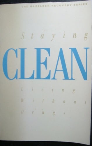 Staying Clean Living Without Drugs