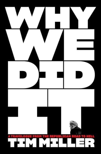 Why We Did it A Travelogue from the Republican Road to Hell