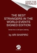 The Best Strangers in the World Stories from a Life Spent Listening