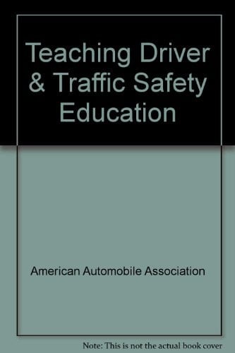 Teaching Driver and Traffic Safety Education