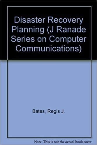 Disaster Recovery Planning: Networks, Telecommunications and Data Communications (J RANADE SERIES ON COMPUTER COMMUNICATIONS)