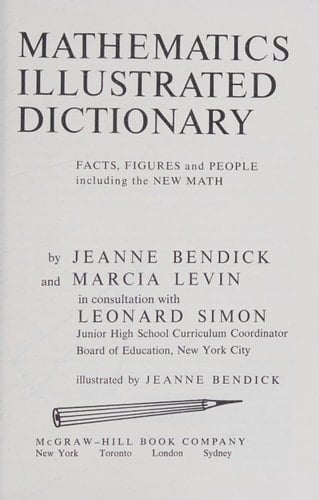 Mathematics Illustrated Dictionary: Facts, Figures and People, Including the New Math