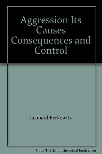 Aggression: Its Causes, Consequences, and Control
