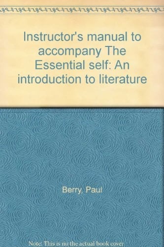 Instructor's manual to accompany The Essential self: An introduction to literature