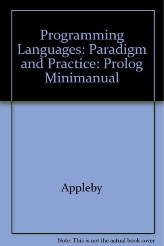 Programming Languages: Paradigm and Practice: Prolog Minimanual